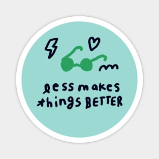 Less makes things better 2 Magnet